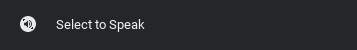 Screenshot of the 'Select to Speak' button.